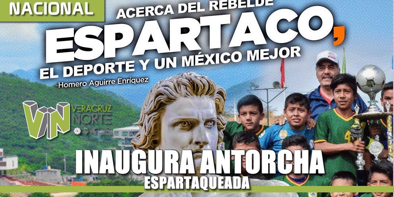 INAUGURA ANTORCHA LA ESPARTAQUEADA NACIONAL DEPORTIVA