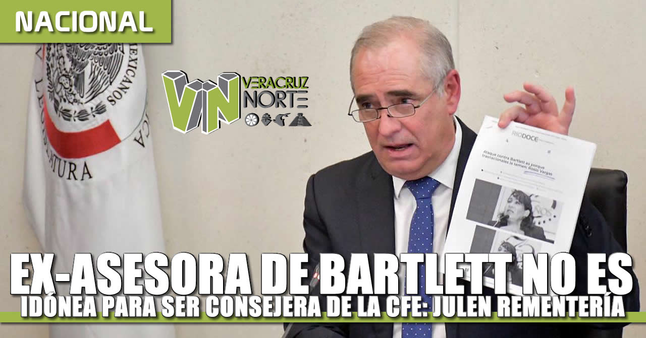 Ex asesora de Bartlett no es idónea para ser consejera de la CFE: Julen Rementería