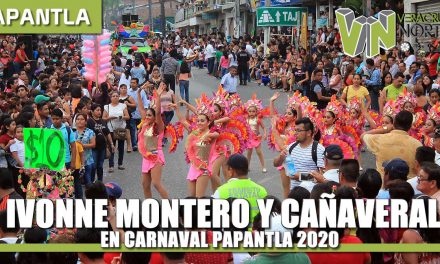 IVONNE MONTERO Y CAÑAVERAL EN “CARNAVAL PAPANTLA 2020”