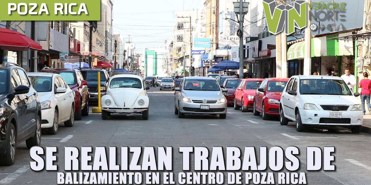 SE REALIZARÁN TRABAJOS DE BALIZAMIENTO EN EL CENTRO DE POZA RICA