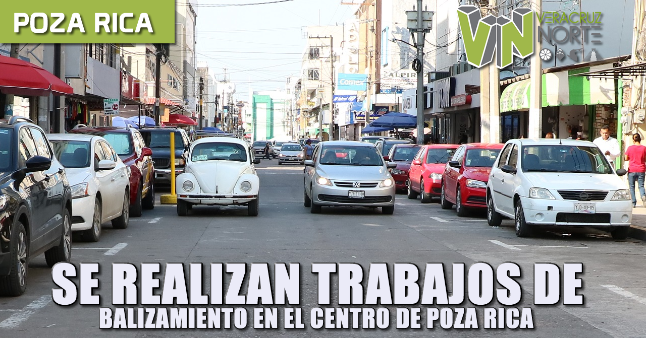 SE REALIZARÁN TRABAJOS DE BALIZAMIENTO EN EL CENTRO DE POZA RICA