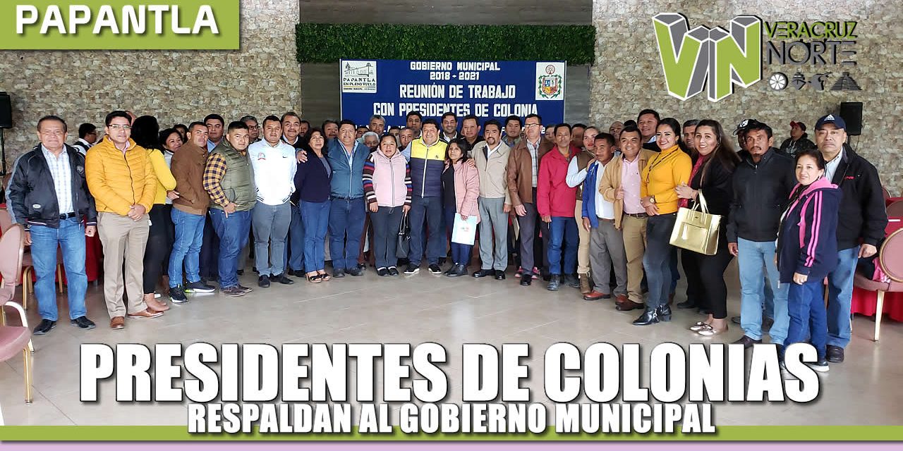 PRESIDENTES DE COLONIAS RESPALDAN AL GOBIERNO MUNICIPAL