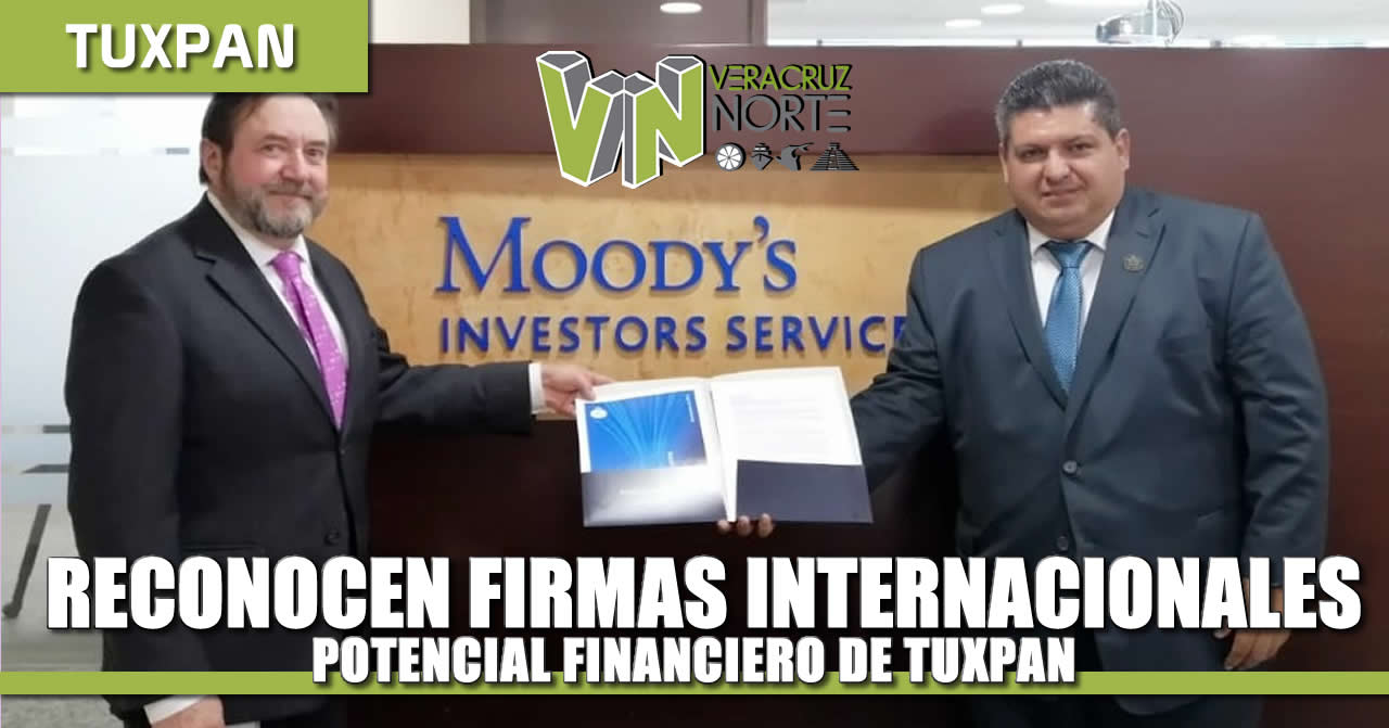 Firmas calificadoras internacionales reconocen potencial financiero de Tuxpan