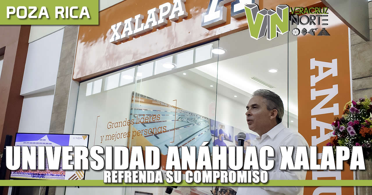 Universidad Anáhuac Xalapa refrenda su compromiso con la juventud del norte del estado