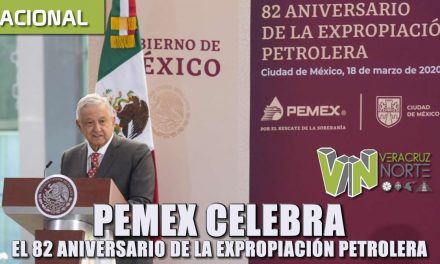 PEMEX celebra el 82 aniversario de la expropiación petrolera