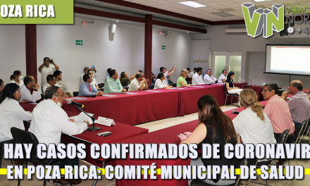 NO HAY CASOS CONFIRMADOS DE CORONAVIRUS EN POZA RICA: COMITÉ MUNICIPAL DE SALUD