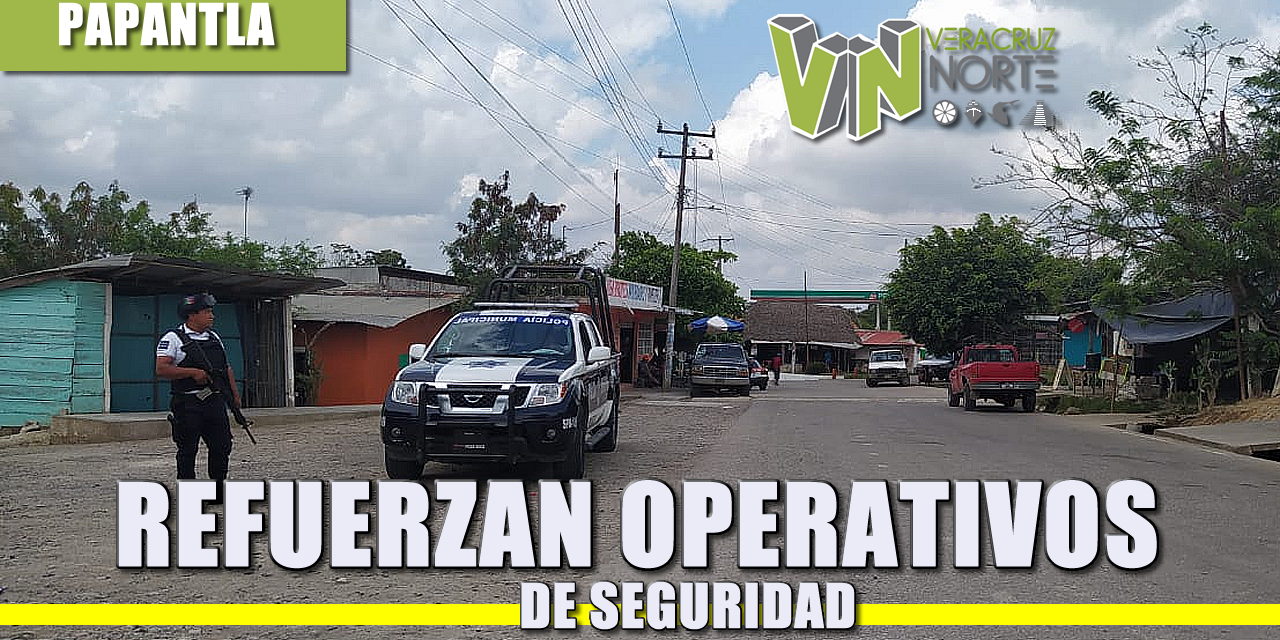 REFUERZAN OPERATIVOS DE SEGURIDAD