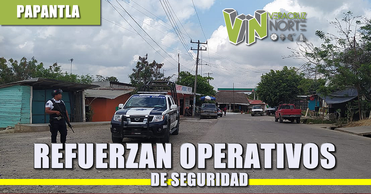 REFUERZAN OPERATIVOS DE SEGURIDAD