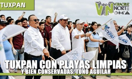 Tuxpan con Playas Limpias y Bien Conservadas: Toño Aguilar