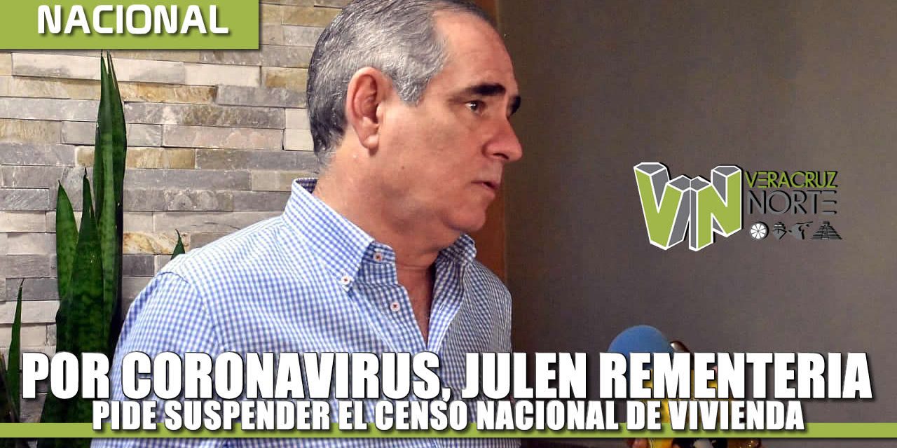 Por Coronavirus, Julen Rementería pide suspender el Censo Nacional de Vivienda