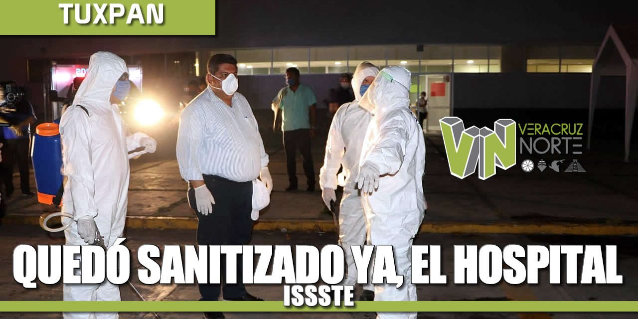 QUEDÓ SANITIZANDO YA, EL HOSPITAL DEL ISSSTE