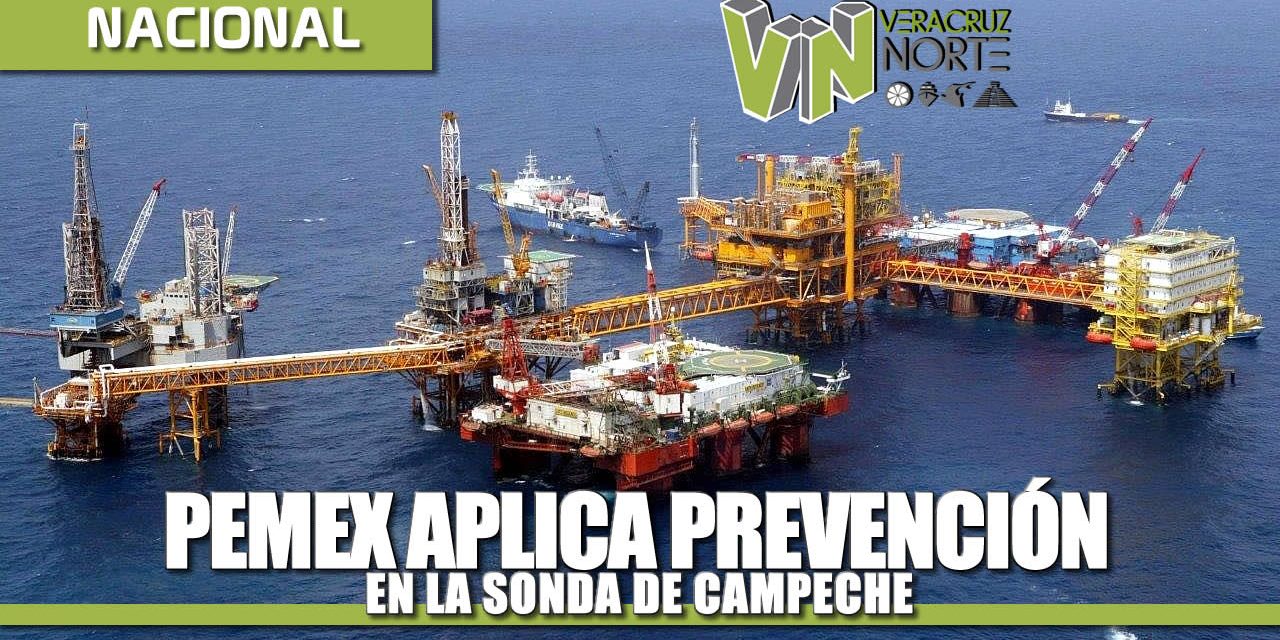 PEMEX aplica modelo de prevención para mitigar efectos del COVID-19 en la Sonda de Campeche