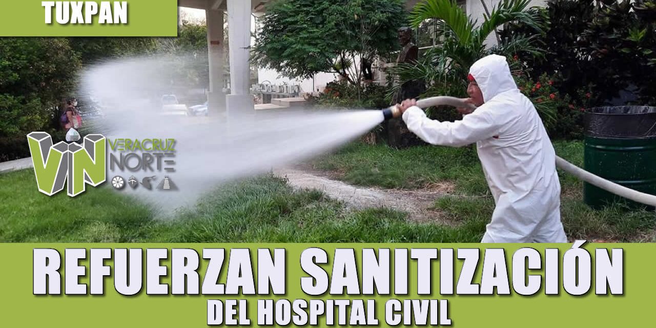 REFUERZAN SANITIZACIÓN DEL HOSPITAL CIVIL