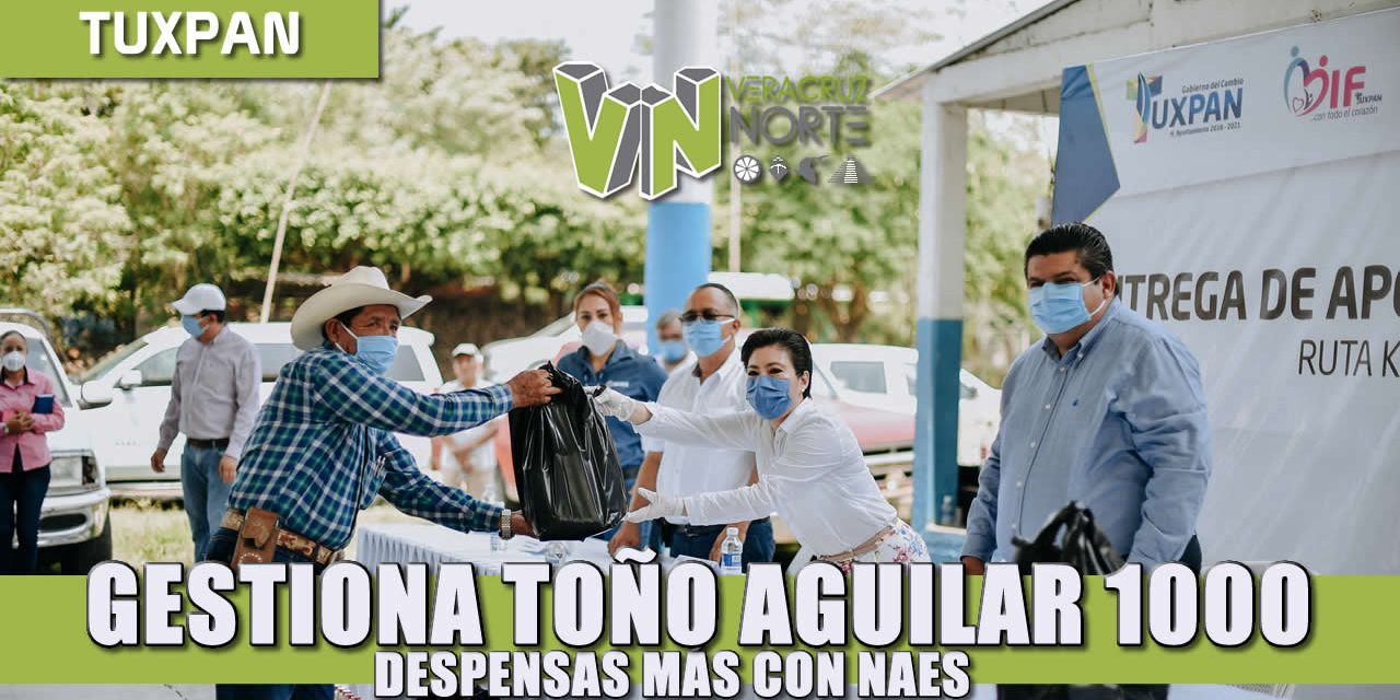 GESTIONA TOÑO AGUILAR 1000 DESPENSAS MÁS CON NAES