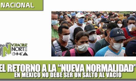 El retorno a la «nueva Normalidad» en México NO DEBE SER UN SALTO AL VACÍO: Homero Aguirre Enríquez