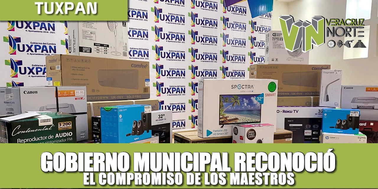 GOBIERNO MUNICIPAL RECONOCIÓ EL COMPROMISO DE LOS MAESTROS TUXPEÑOS PARA FORTALECER A ESTA CIUDAD.