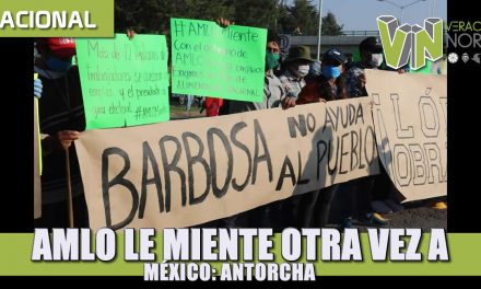 AMLO le miente, una vez más, a México: Antorcha