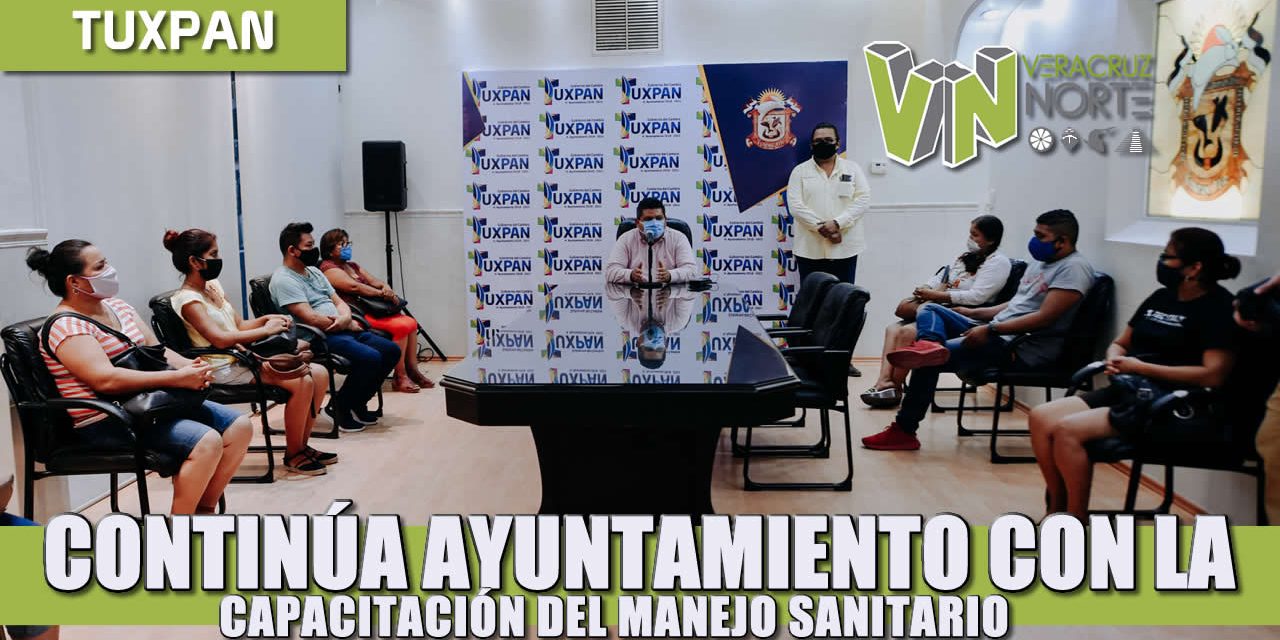 CONTINÚA AYUNTAMIENTO CON LA CAPACITACIÓN DE SECTORES COMERCIALES PARA EL MANEJO SANITARIO