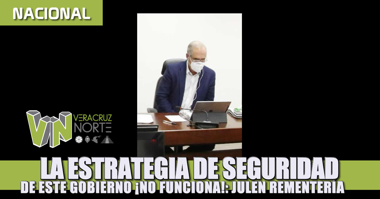 La estrategia de seguridad de este gobierno ¡No funciona!: Julen Rementería