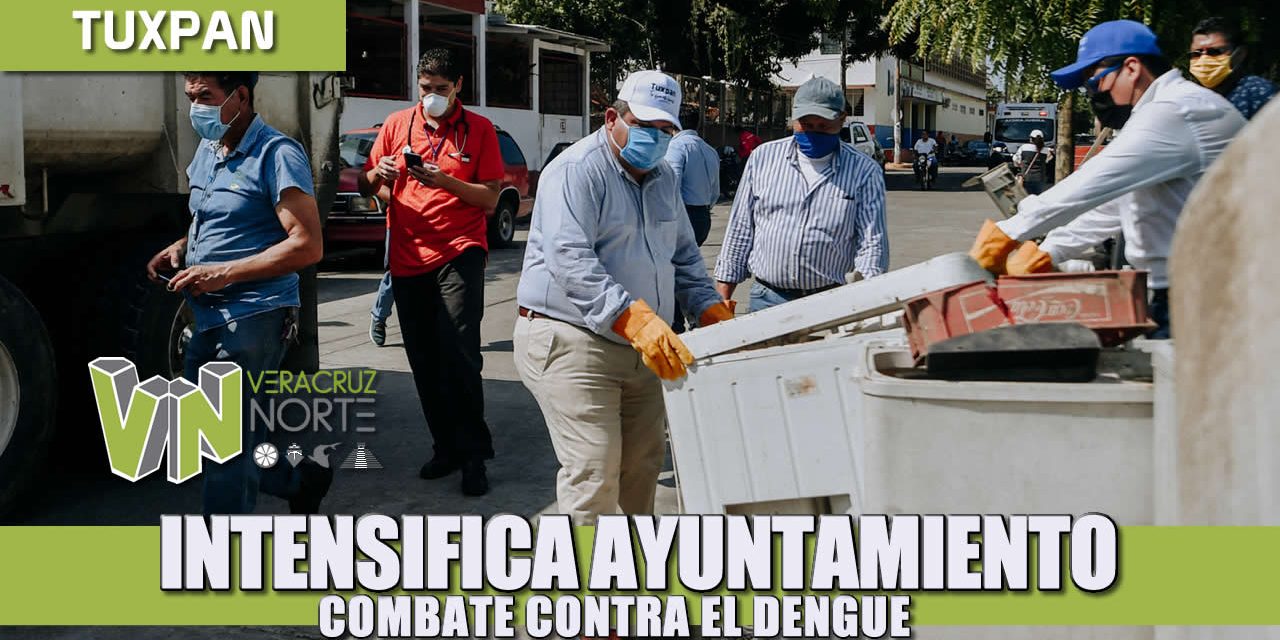 INTENSIFICA AYUNTAMIENTO COMBATE CONTRA EL DENGUE