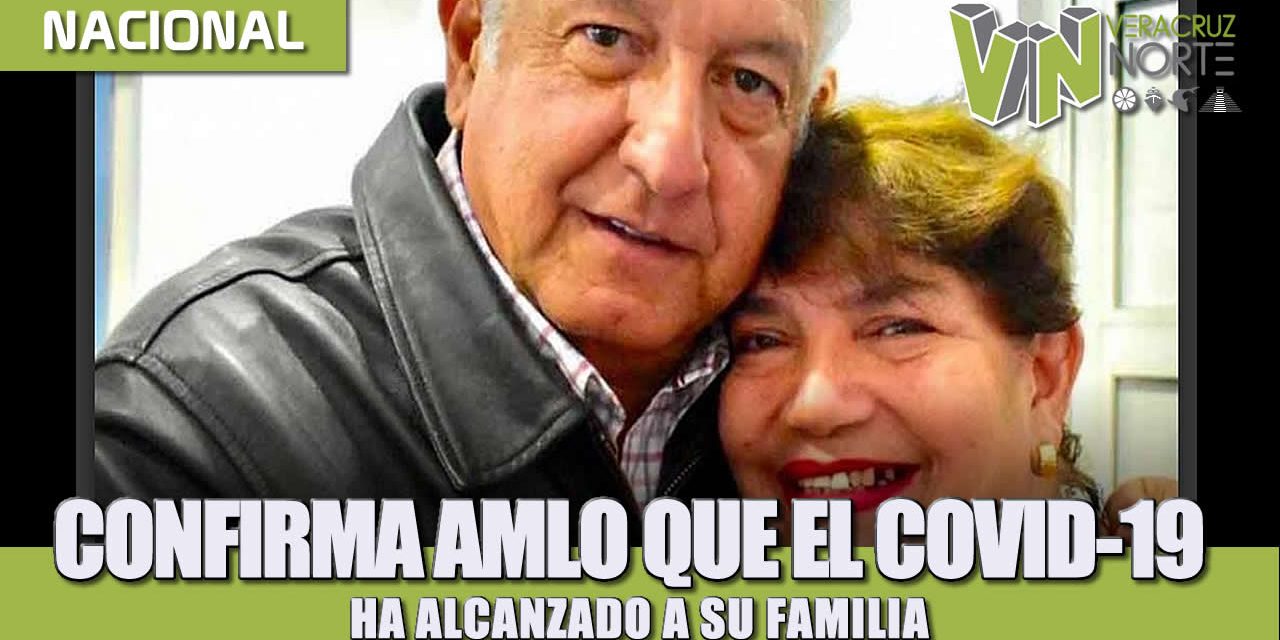 CONFIRMA AMLO QUE EL COVID-19 HA ALCANZADO A SU FAMILIA