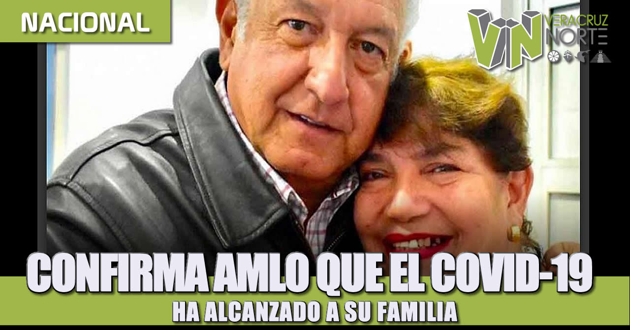 CONFIRMA AMLO QUE EL COVID-19 HA ALCANZADO A SU FAMILIA