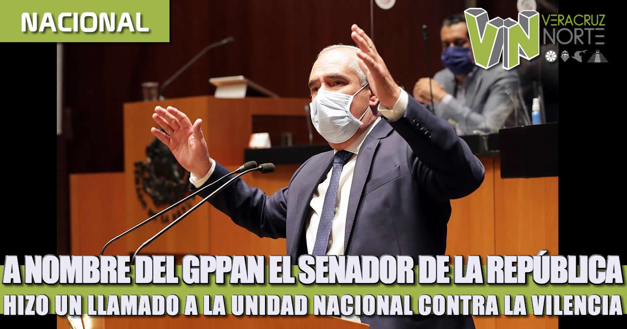 A nombre del GPPAN, el Senador de la República hizo un llamado a la unidad nacional contra la violencia.