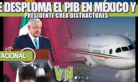 SE DESPLOMA EL PIB EN MÉXICO Y EL PRESIDENTE CREA DISTRACTORES