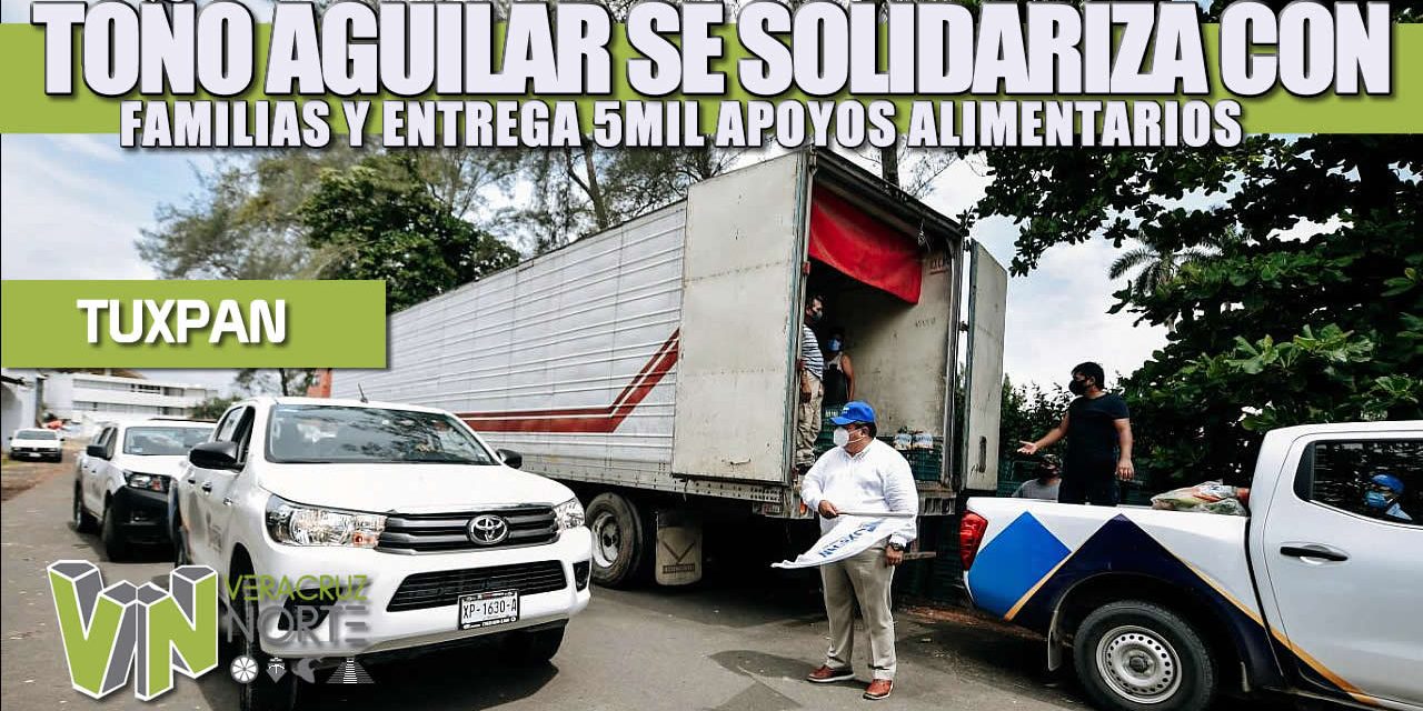 TOÑO AGUILAR SE SOLIDARIZA CON FAMILIAS VULNERABLES Y ENTREGA OTROS 5 MIL APOYOS ALIMENTARIOS