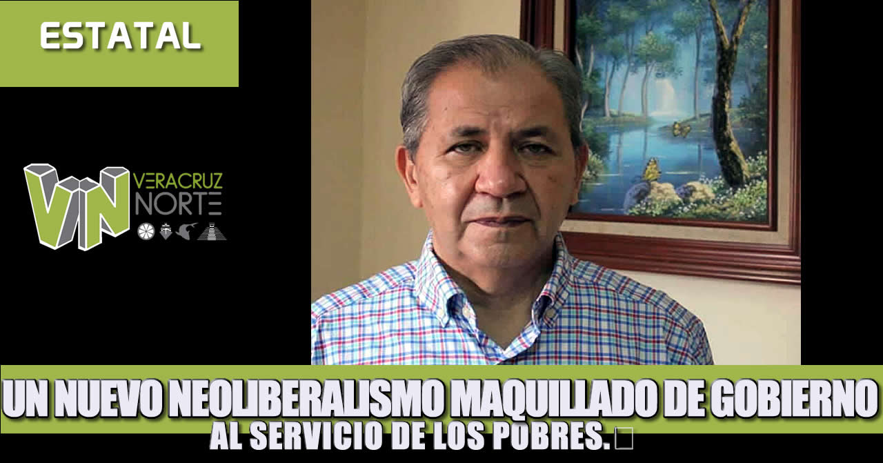 UN NUEVO NEOLIBERALISMO MAQUILLADO DE GOBIERNO AL SERVICIO DE LOS POBRES.