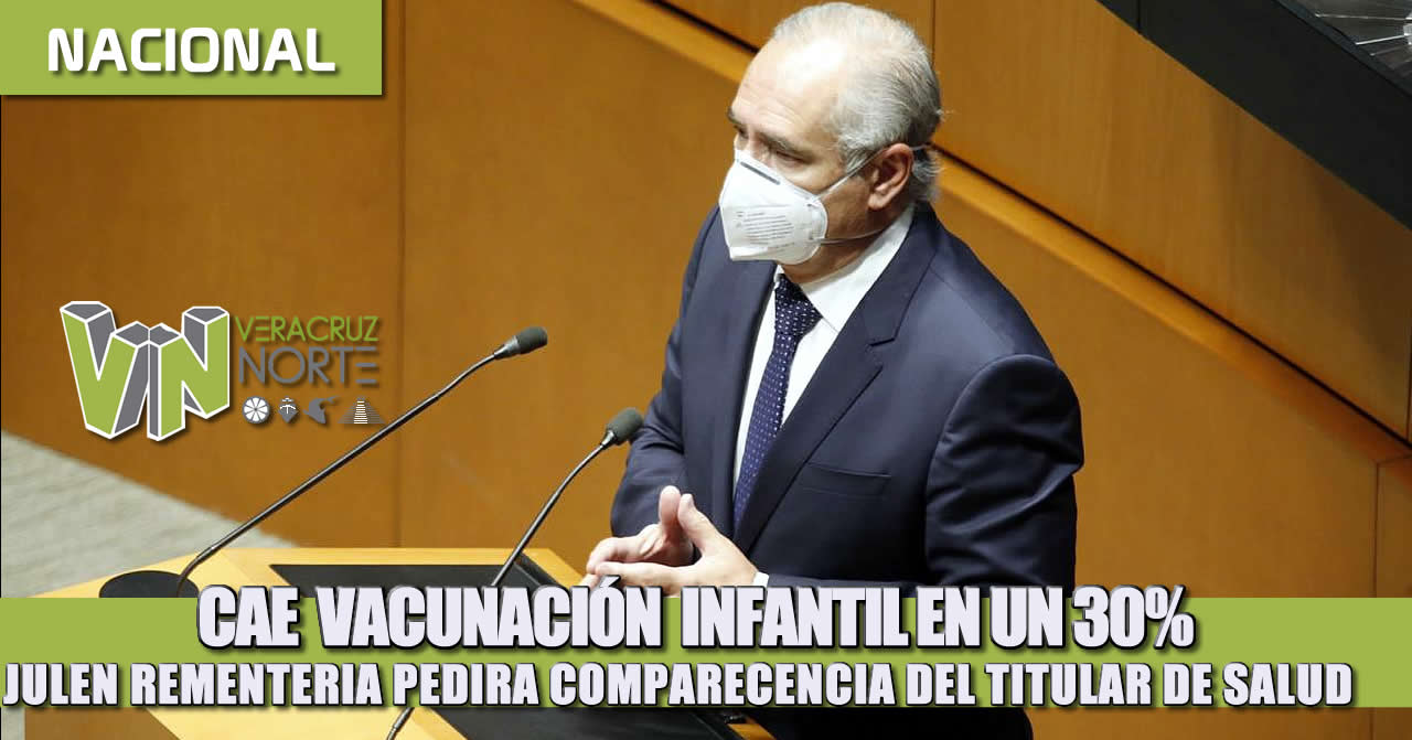Cae vacunación infantil en un 30 por ciento; Julen Rementería pedirá comparecencia del titular de salud