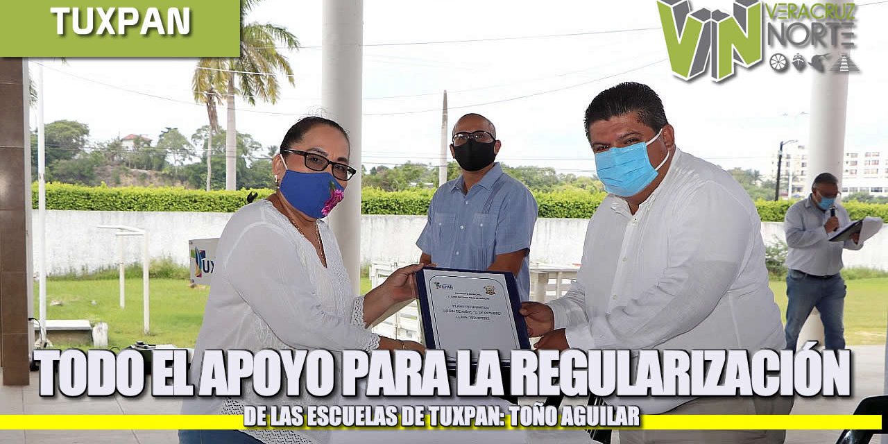 TODO EL APOYO PARA LA REGULARIZACIÓN DE LAS ESCUELAS DE TUXPAN: TOÑO AGUILAR