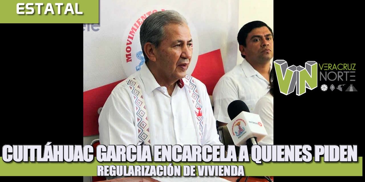 CUITLÁHUAC GARCÍA ENCARCELA A QUIENES PIDEN REGULARIZACIÓN DE VIVIENDA