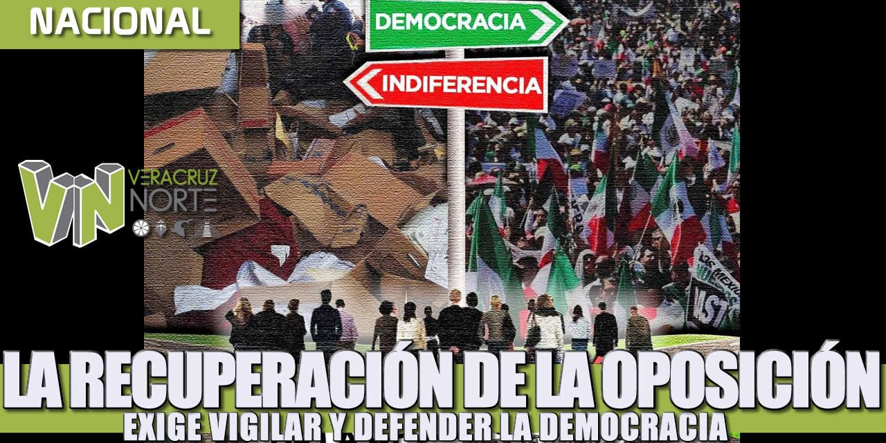 LA RECUPERACIÓN DE LA OPOSICIÓN EXIGE VIGILAR Y DEFENDER LA DEMOCRACIA