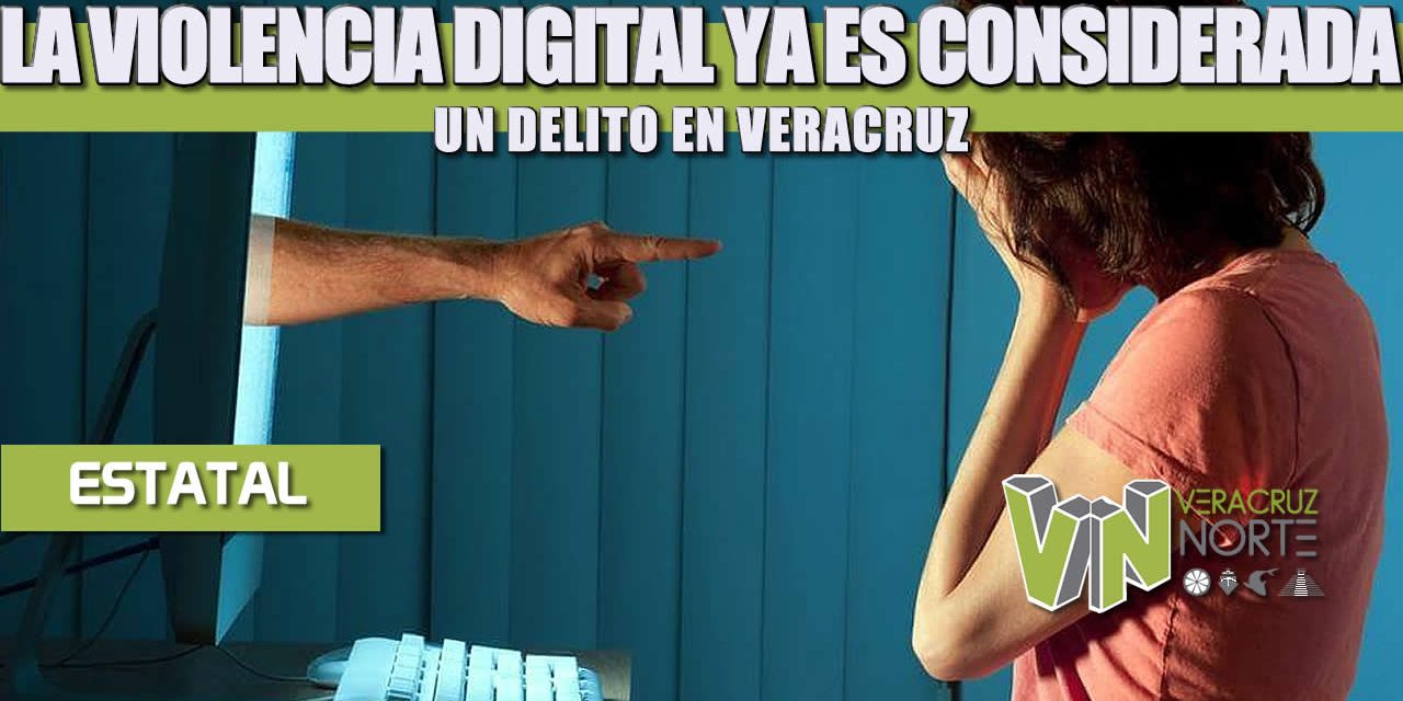 LA VIOLENCIA DIGITAL YA ES CONSIDERADA UN DELITO EN VERACRUZ