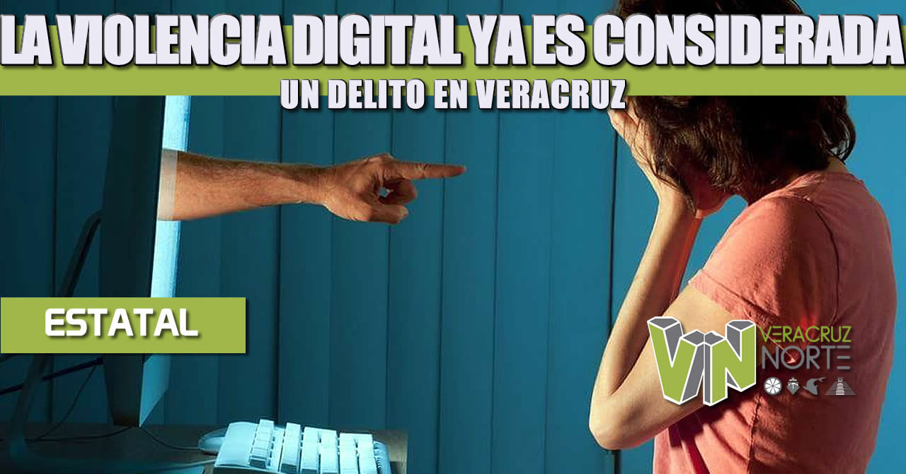 LA VIOLENCIA DIGITAL YA ES CONSIDERADA UN DELITO EN VERACRUZ