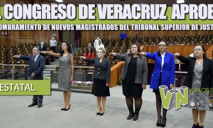 EL CONGRESO DE VERACRUZ  APROBÓ EL NOMBRAMIENTO DE NUEVOS MAGISTRADOS DEL TRIBUNAL SUPERIOR DE JUSTICIA