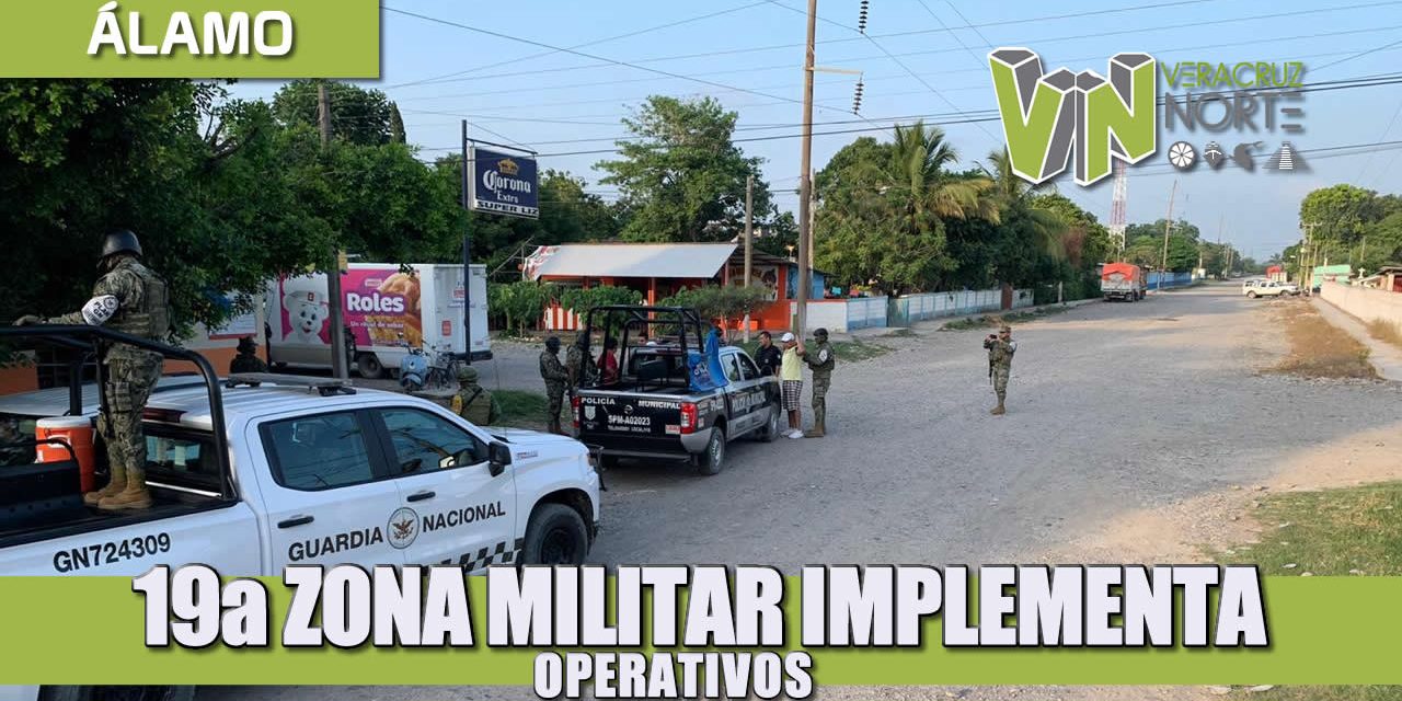 19a Zona Militar implementa Operativos