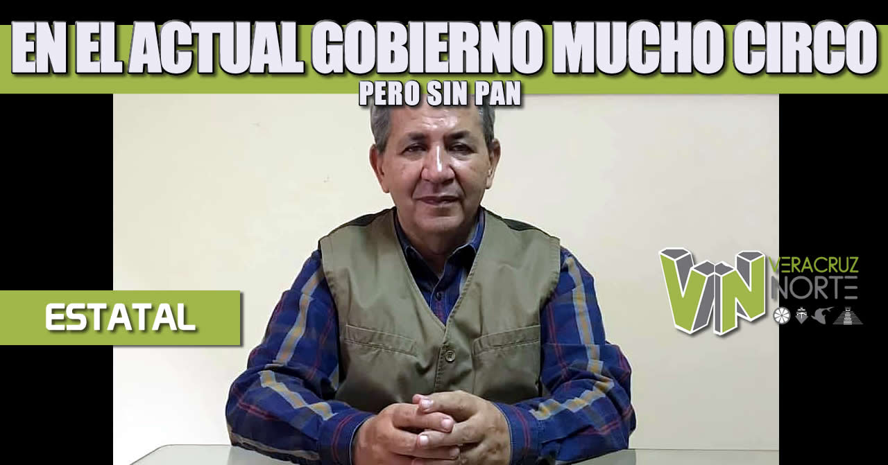 EN EL ACTUAL GOBIERNO MUCHO CIRCO, PERO SIN PAN