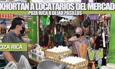 Exhortan a locatarios del Mercado Poza Rica a despejar pasillos