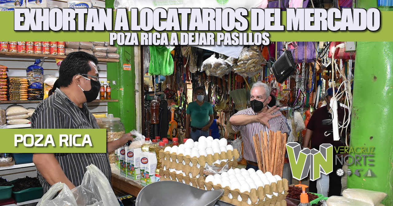 Exhortan a locatarios del Mercado Poza Rica a despejar pasillos