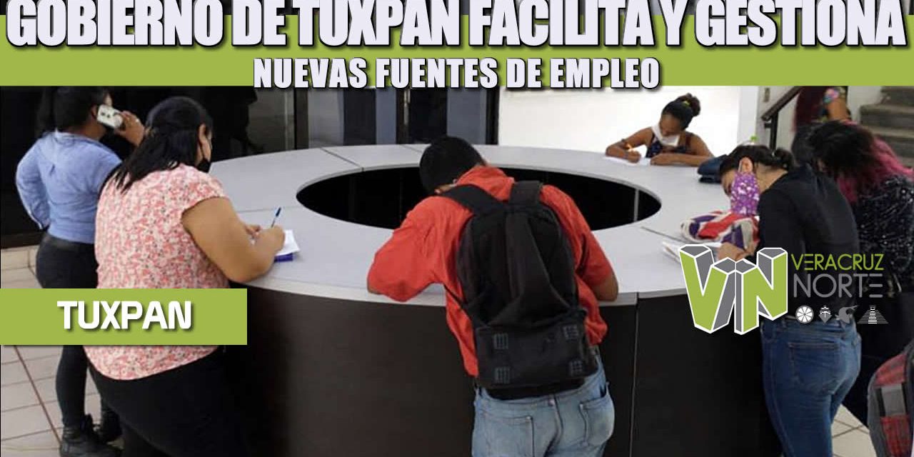 GOBIERNO DE TUXPAN FACILITA Y GESTIONA NUEVAS FUENTES DE EMPLEO