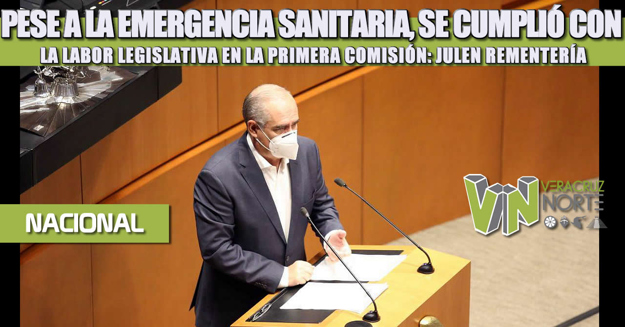 PESE A LA EMERGENCIA SANITARIA, SE CUMPLIÓ CON LA LABOR LEGISLATIVA EN LA PRIMERA COMISIÓN: JULEN REMENTERÍA