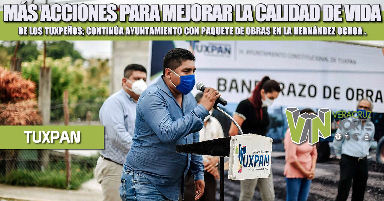 MÁS ACCIONES PARA MEJORAR LA CALIDAD DE VIDA DE LOS TUXPEÑOS; CONTINÚA AYUNTAMIENTO CON PAQUETE DE OBRAS EN LA HERNÁNDEZ OCHOA