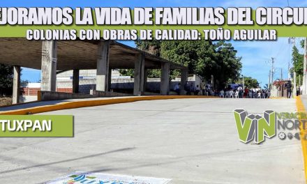 MEJORAMOS LA VIDA DE FAMILIAS DEL CIRCUITO COLONIAS CON OBRAS DE CALIDAD: TOÑO AGUILAR