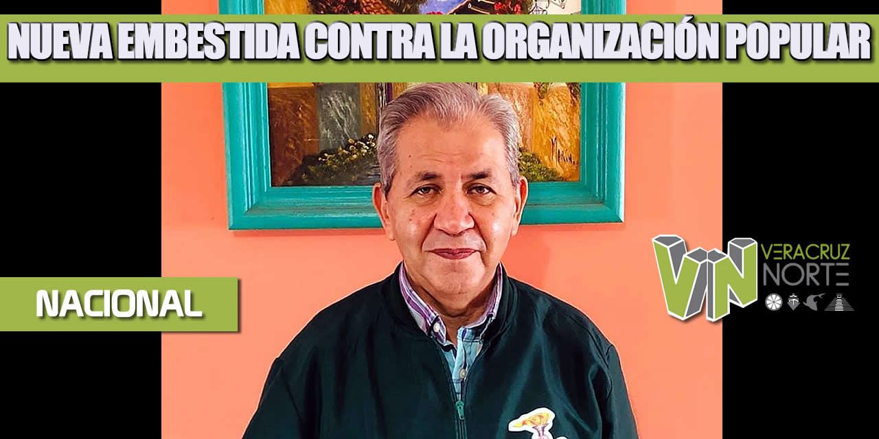 NUEVA EMBESTIDA CONTRA LA ORGANIZACIÓN POPULAR