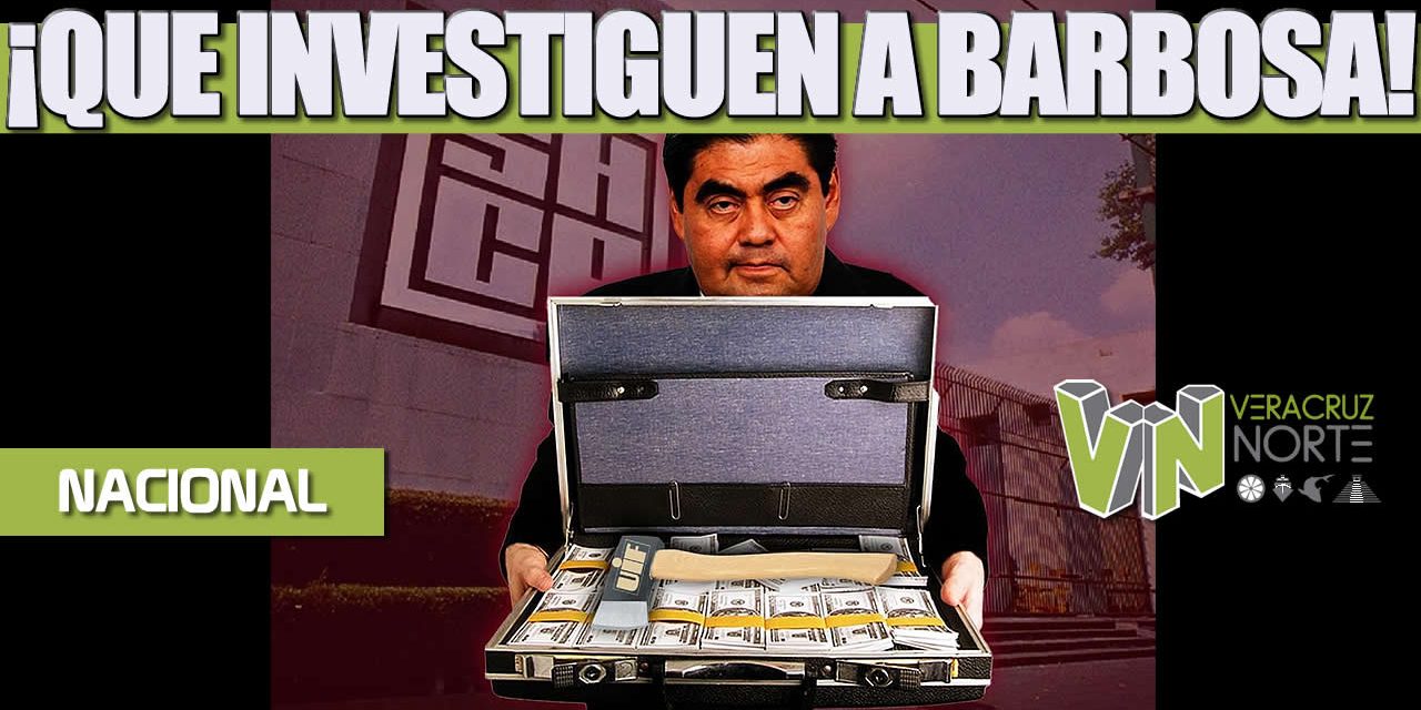 ¡QUE INVESTIGUEN A BARBOSA!