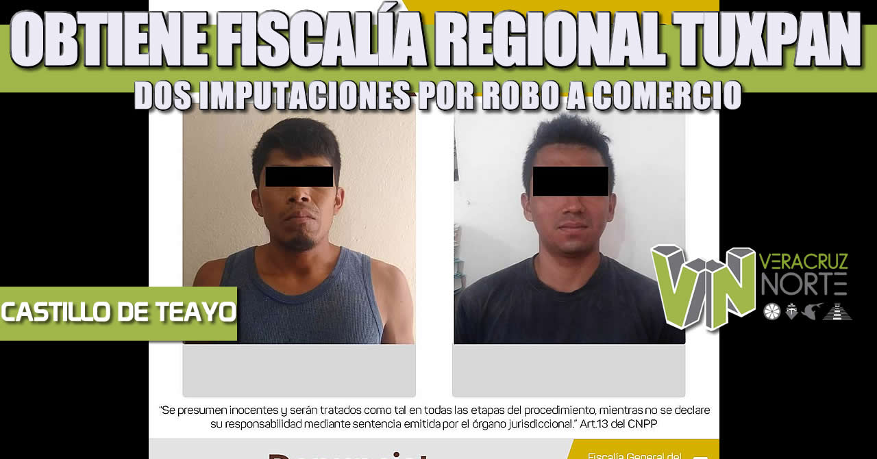OBTIENE FISCALÍA REGIONAL TUXPAN DOS IMPUTACIONES POR ROBO A COMERCIO