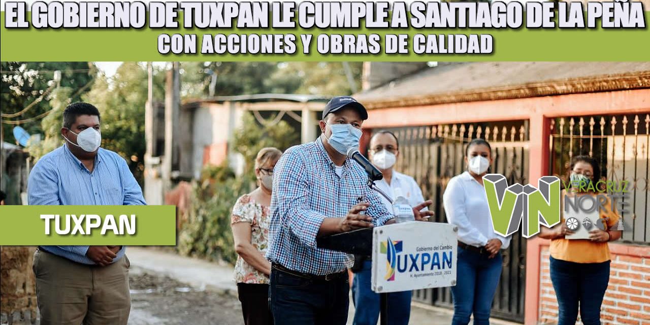 EL GOBIERNO DE TUXPAN LE CUMPLE A SANTIAGO DE LA PEÑA CON ACCIONES Y OBRAS DE CALIDAD