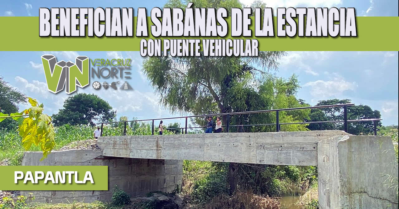 BENEFICIAN A SABÁNAS DE LA ESTANCIA CON PUENTE VEHICULAR